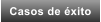 Casos de �xito