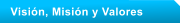 Visi�n, Misi�n y Valores